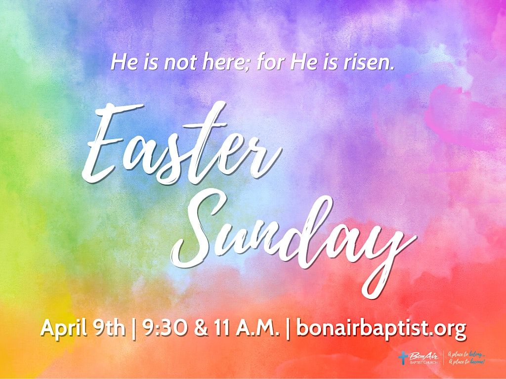 Easter Sunday  |  April 9 | 9:30 a.m. and 11:00 a.m. | Bon Air Baptist
