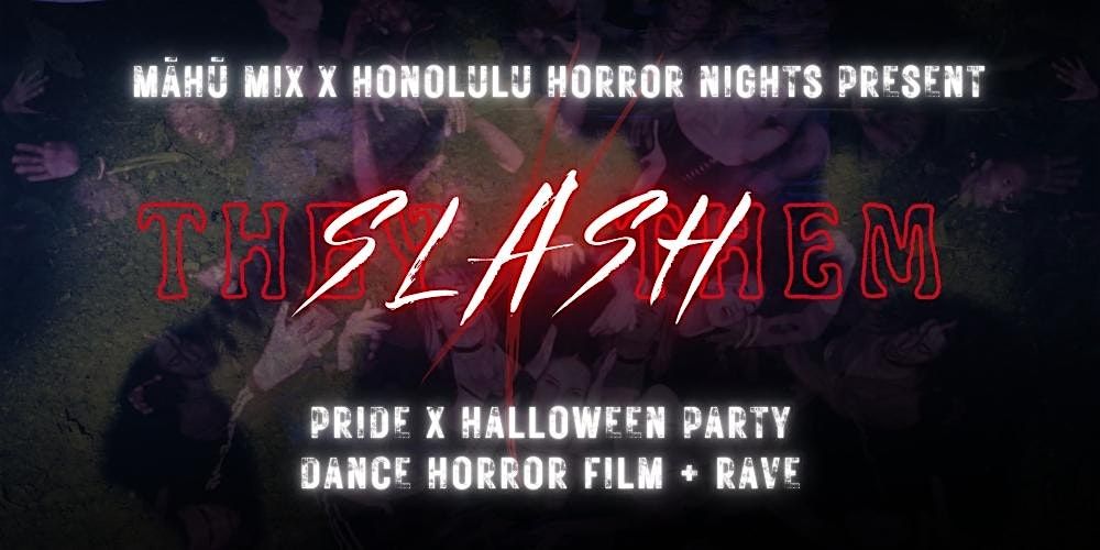 Mahu Mix X Honolulu Horror Nights: They SLASH Them | Queer Halloween