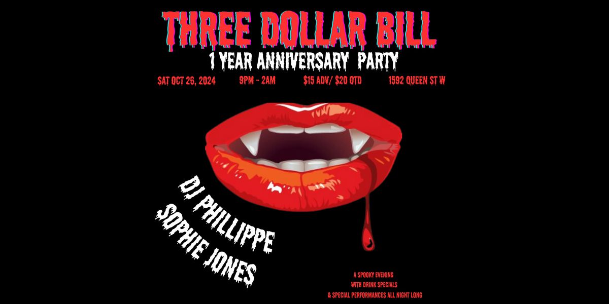 THREE DOLLAR BILL'S SPOOKY 1 YEAR ANNIVERSARY PARTY