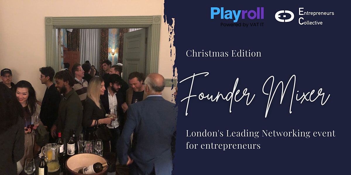 Founder Mixer in London Christmas Networking Event Investor