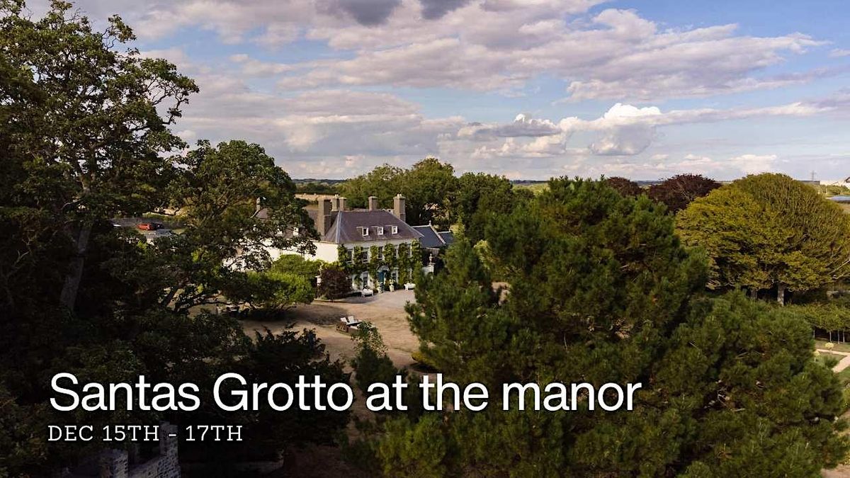 Santas Grotto at the manor! Gileston Manor December 15 to December 18