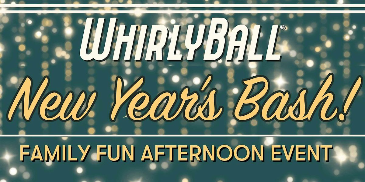 WhirlyBall Colorado Springs New Years Eve Afternoon Family Fun Event