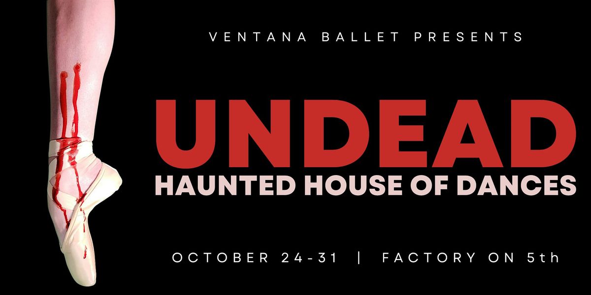 UNDEAD. Haunted House of Dances.