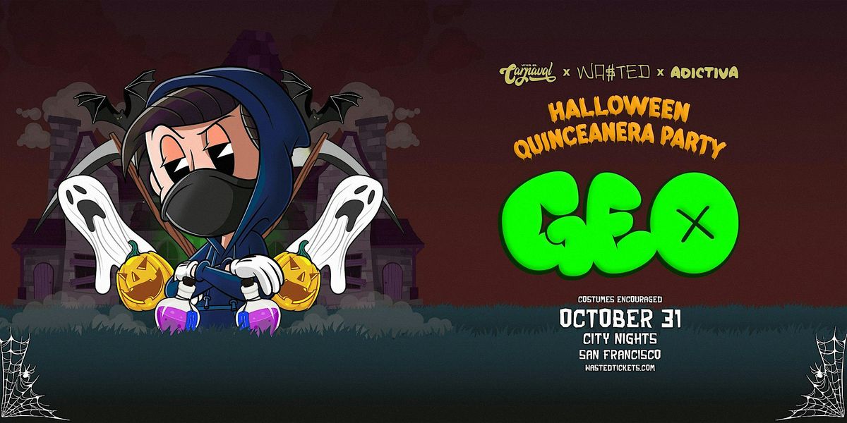 CARNAVAL PARII: HALLOWEEN QUINCENEARA PARTY W\/ GEO @ CITY NIGHTS SF