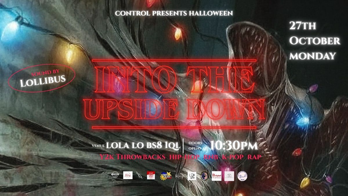 \ud83c\udf00 CTRL PRESENTS HALLOWEEN : INTO THE UPSIDE DOWN \ud83d\udd6f\ufe0f