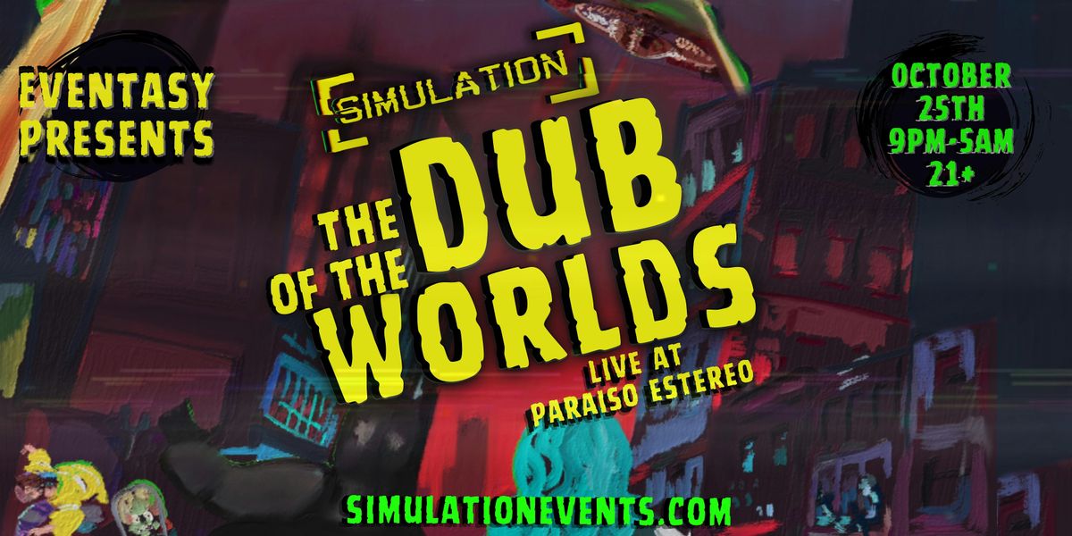 Simulation: The Dub of the Worlds [presented by Eventasy]