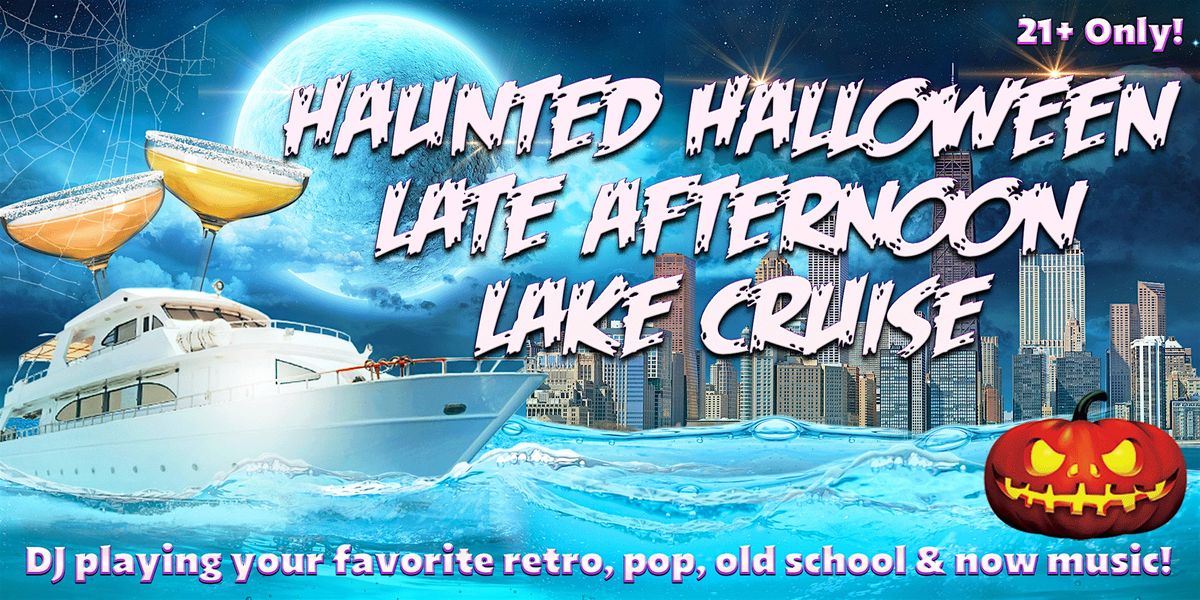 Haunted Halloween Late Afternoon Lake Cruise on Saturday, October 26th