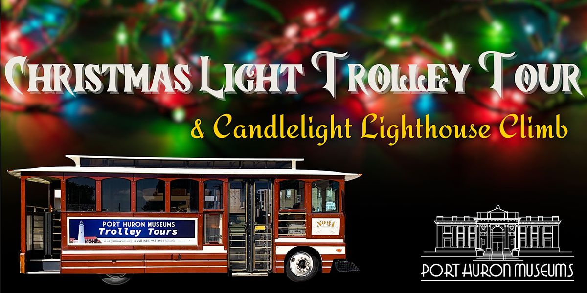 Christmas Light Trolley Tour & Candlelight Lighthouse Climb Fort
