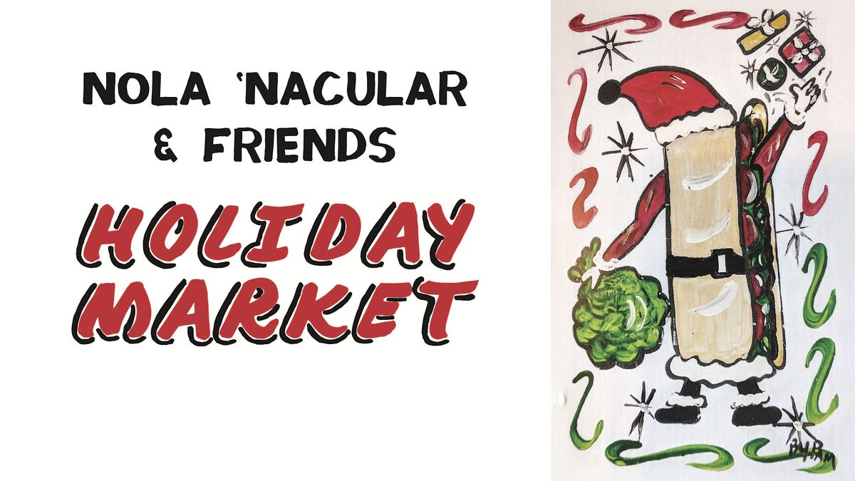 NOLA Nacular and Friends Holiday Market