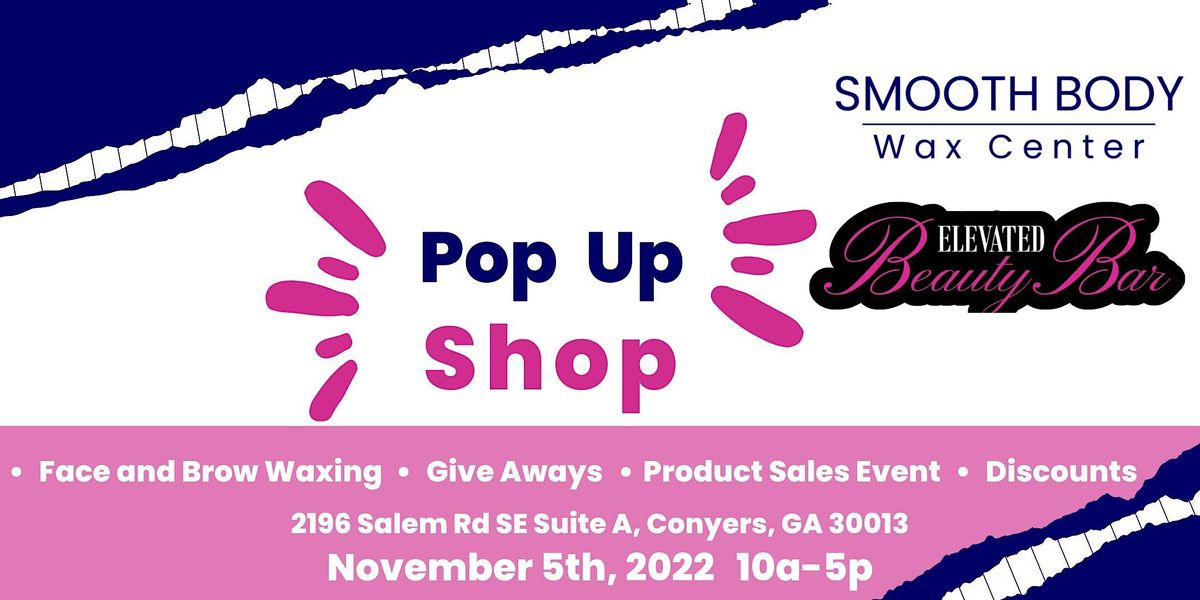 Smooth Body Wax Center Pop Up | Elevated Beauty Bar, Conyers, GA | November  5, 2022