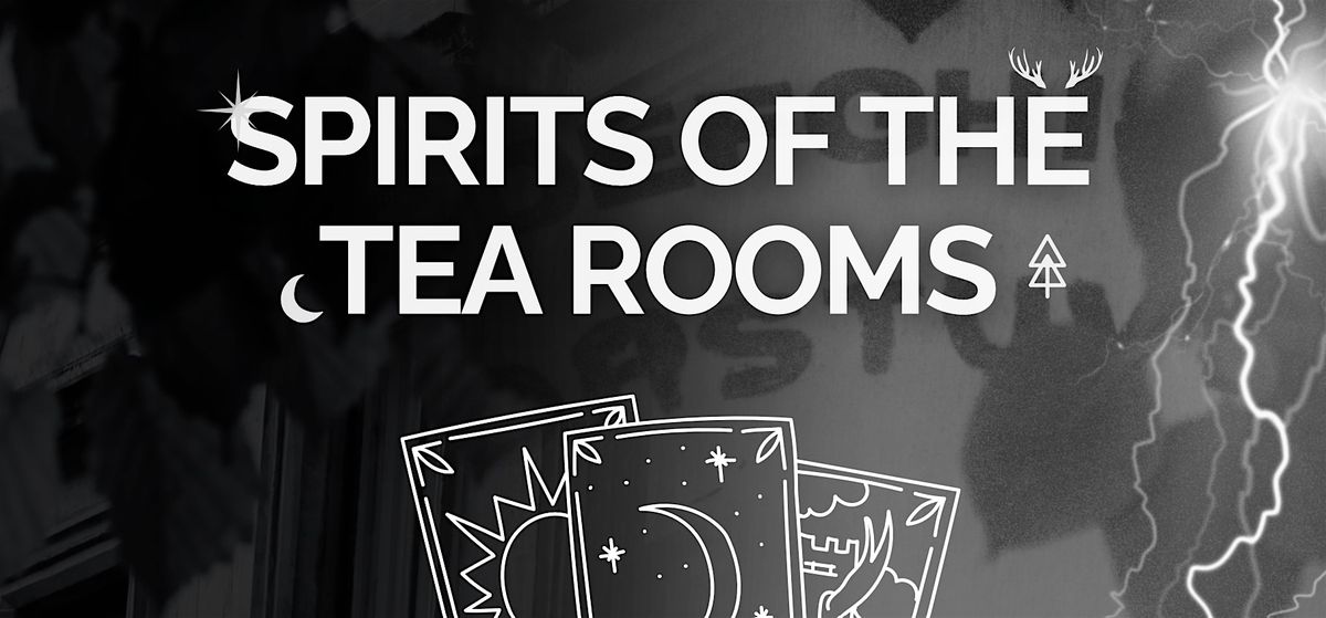 Halloween Adult Event: Spirits of the Tea Rooms 2024