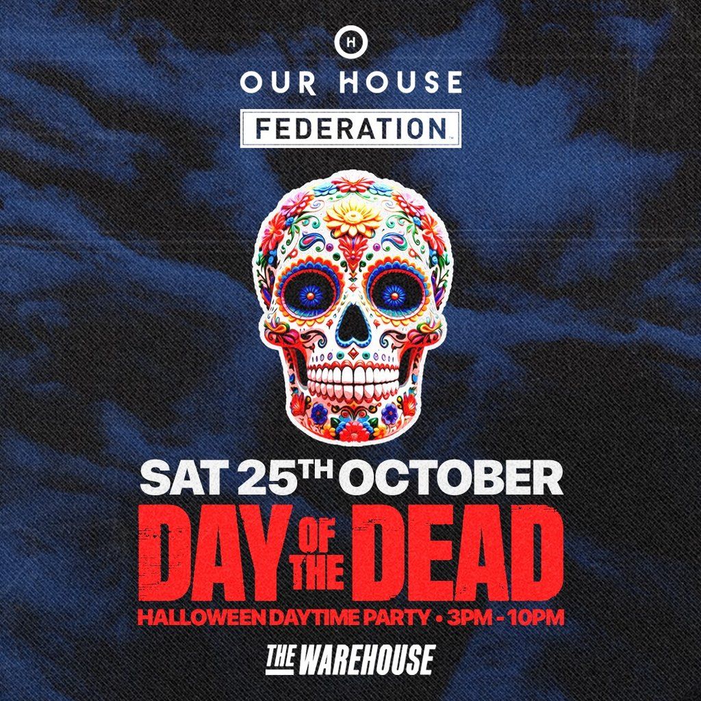 Our House x Federation Daytime Halloween Party