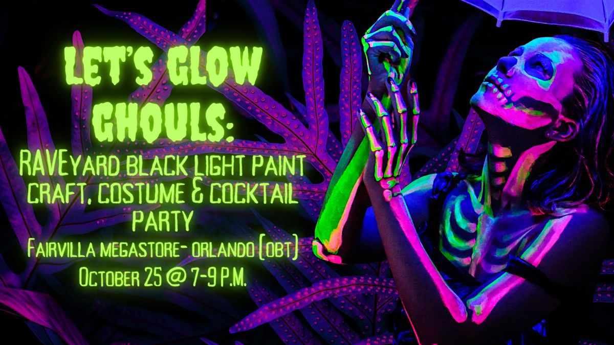 Let's GLOW Ghouls: RAVEyard Blacklight Glow Paint Party