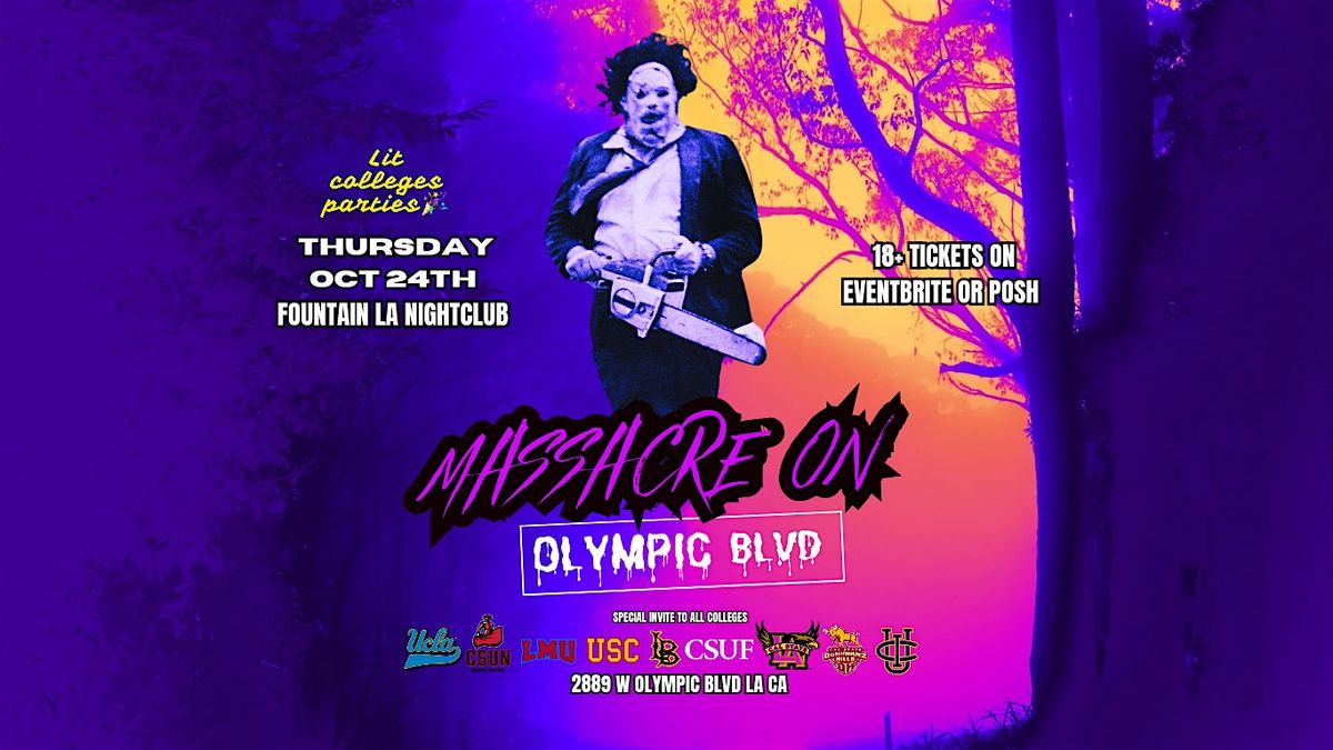 MASSACRE ON OLYMPIC BLVD @FOUNTAIN LA NIGHT CLUB 18+ OVER $5 BEFORE 10:30PM