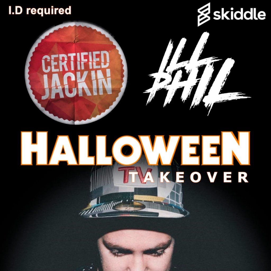CERTIFIED JACKIN PRESENTS ILL PHIL Halloween Takeover @ YPM