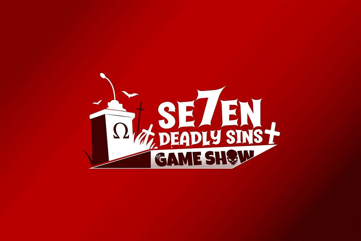 "7 Deadly Sins" Game Show