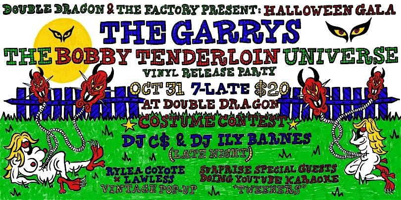 The Garrys + The Bobby Tenderloin Universe Halloween Gala