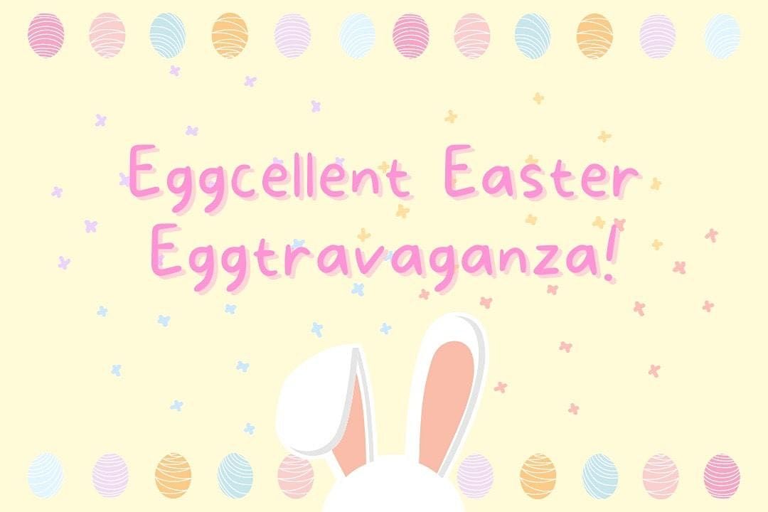 Eggcellent Easter Eggstravaganza