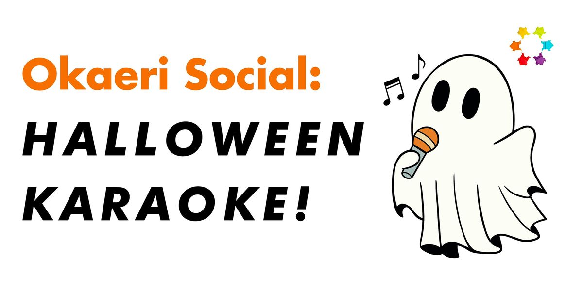 Okaeri Halloween + Karaoke!