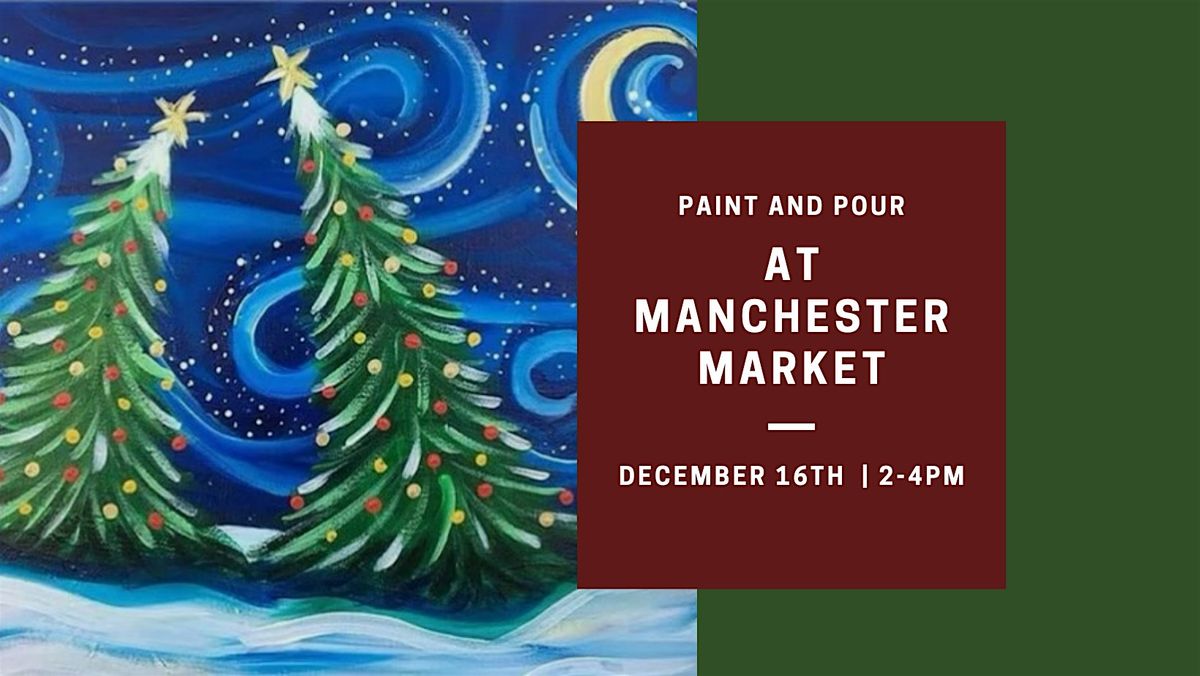 Holiday Paint and Pour Manchester Market December 16, 2023