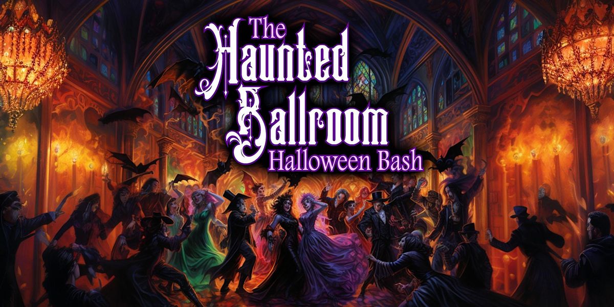 The Haunted Ballroom Halloween Bash The Feather Ballroom, Presented