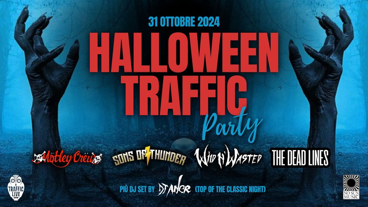 HALLOWEEN TRAFFIC PARTY (Motley Crew,Sons of Thunder,Wild n'Wasted,Dead Lines +Dj Aner Classic set) 