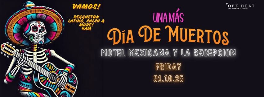 UNA MAS HALLOWEEN | FRIDAY 31.10.25 | Till 4am | Motel Mexicana &amp; La Recepcion 