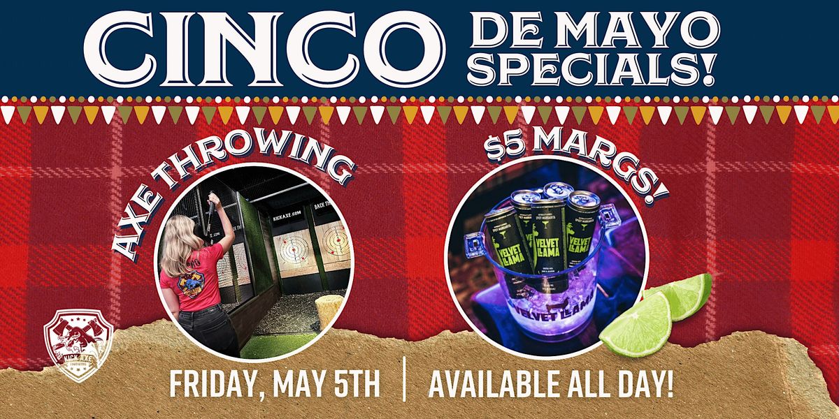 CINCO DE MAYO SPECIALS ALL DAY Kick Axe Throwing Brooklyn! Kick Axe