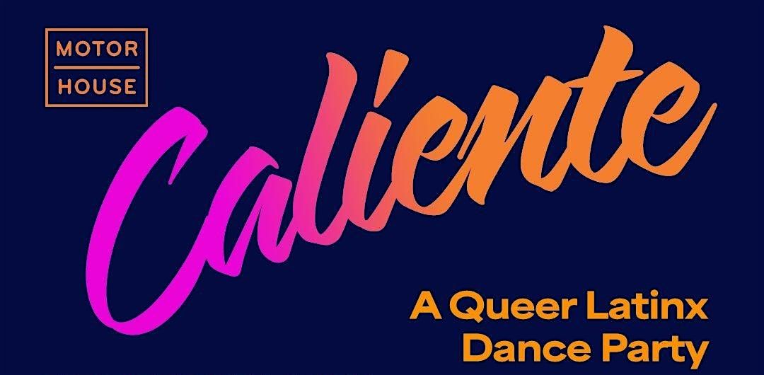 Caliente: A Latine\/x Queer Dance Party