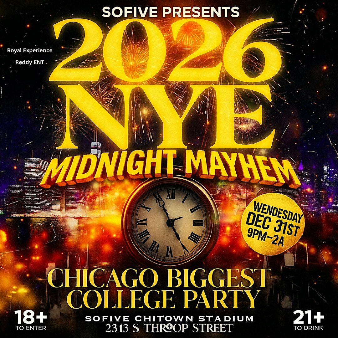MIDNIGHT MAYHEM: CHICAGO'S OFFICIAL NEW YEARS EVE COLLEGE COUNTDOWN 18+