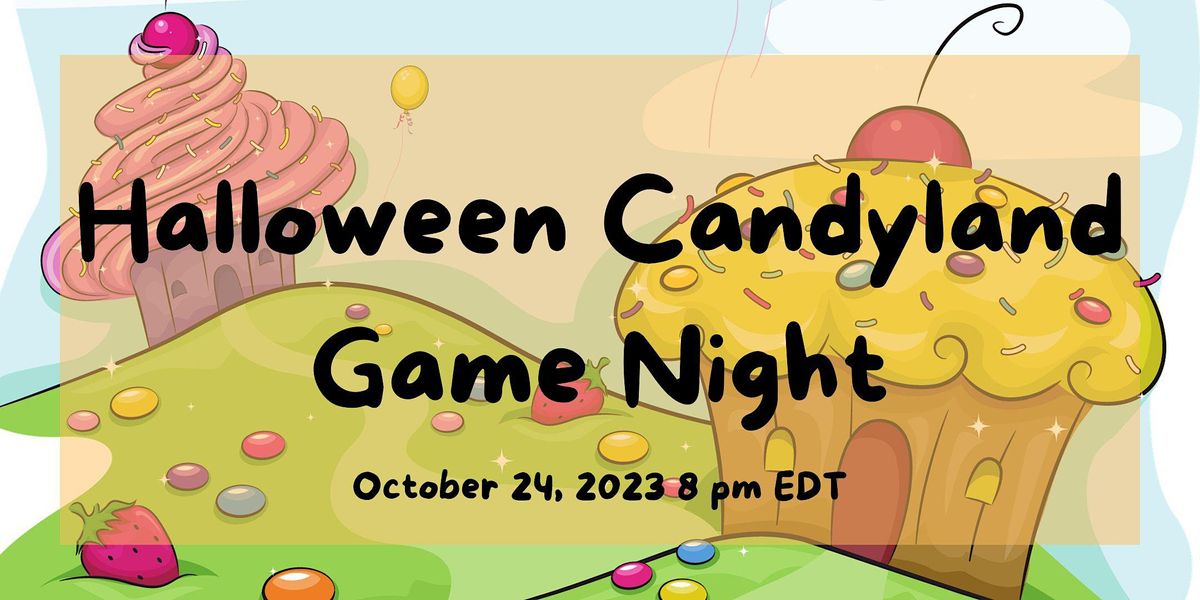 Halloween Candyland Game Night Online October 24, 2023