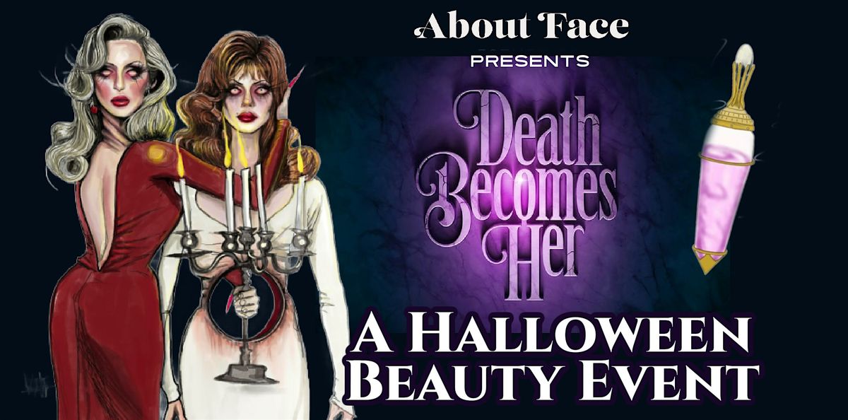 Death Becomes Her: Halloween Beauty Open House