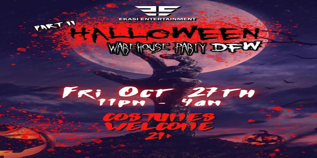 Halloween Warehouse Party 12035 Shiloh Rd, Dallas, TX October 27 to