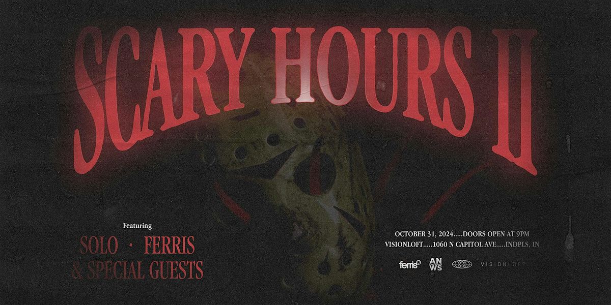 SCARY HOURS 2 presented by DJ Solo and Ferris