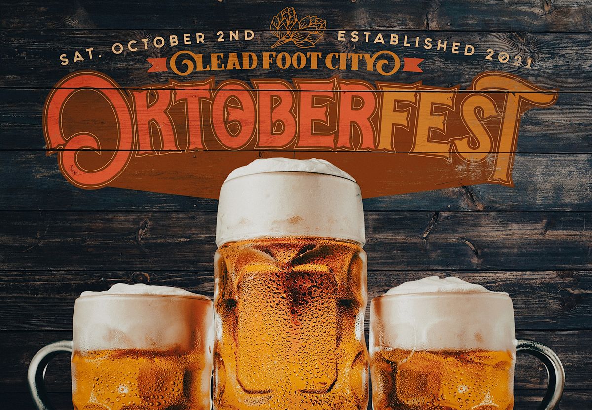 Lead Foot Citys Oktoberfest Beer Garden, Car Show, Lederhosen & more
