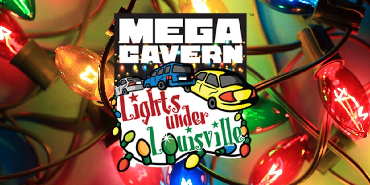 Lights Under Louisville | Louisville Mega Cavern | November ...