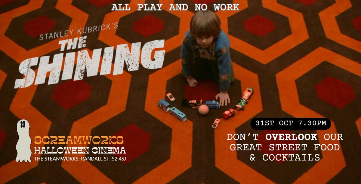 Screamworks cinema presents.....  The Shining