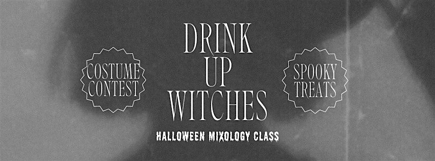 Halloween Mixology Class: Drink Up Witches!