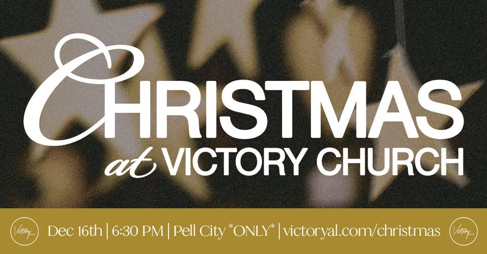 Christmas At Victory Saturday Night Victory Church, Pell City, AL