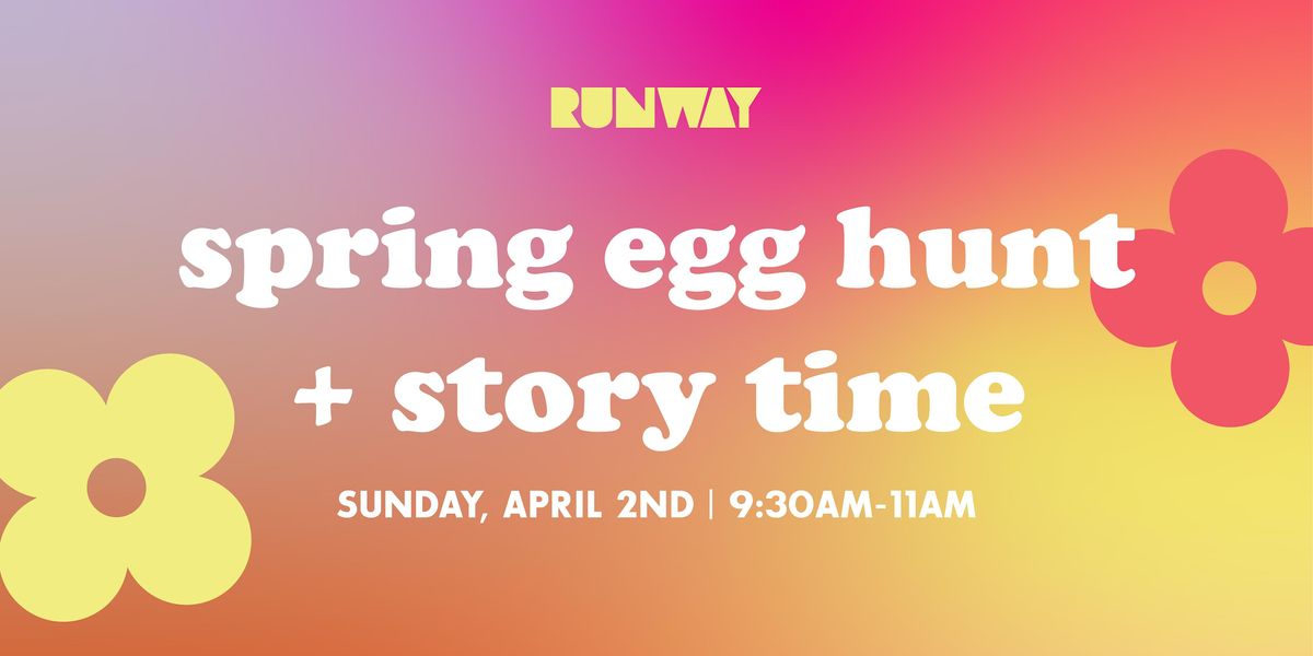 Spring Egg Hunt + Story Time at RUNWAY