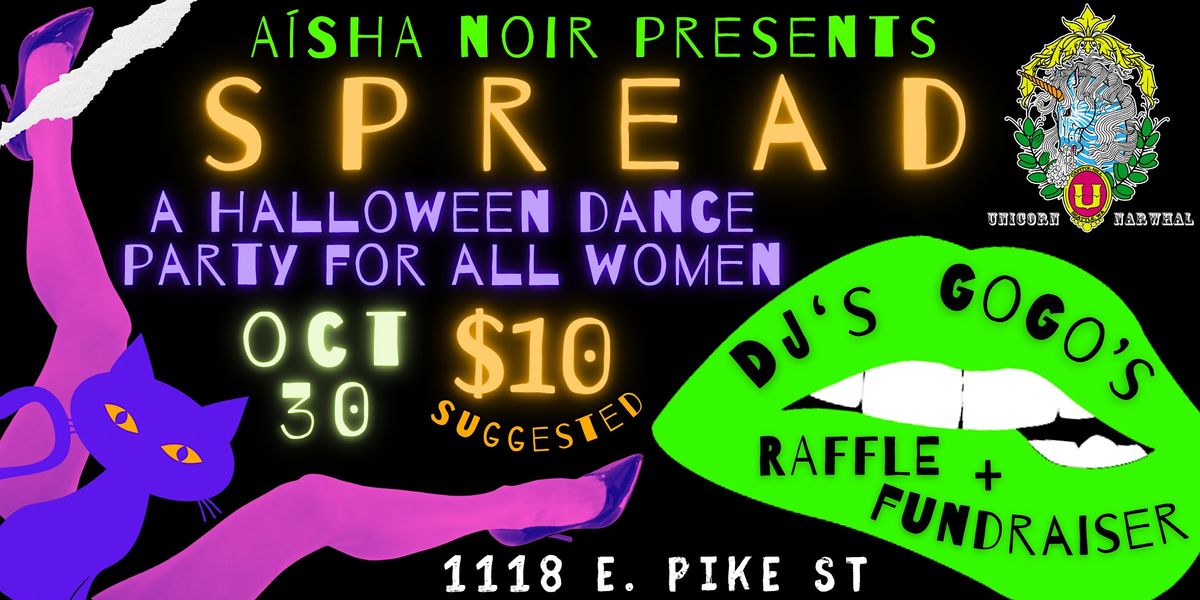 SPREAD - A Halloween Dance Party for ALL Women | Unicorn, Seattle, WA ...