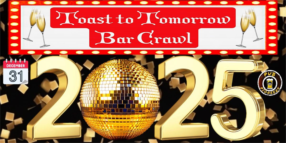 Toast to Tomorrow New Years Eve Bar Crawl - Atlanta, GA