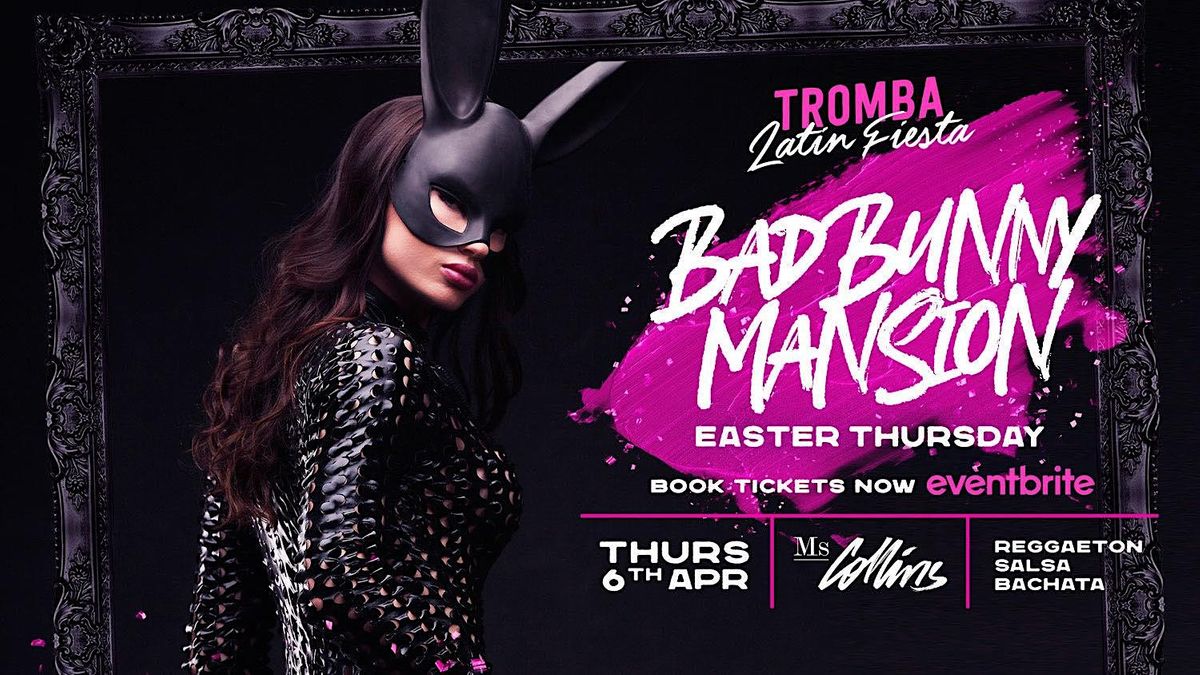 TROMBA LATIN FIESTA BAD BUNNY MANSION EASTER THURSDAY [VIP BOOTH PACKAGES]