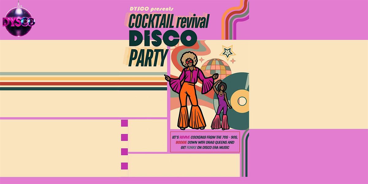 Cocktail Revival DysCo Party | Drag Queen Masterclass