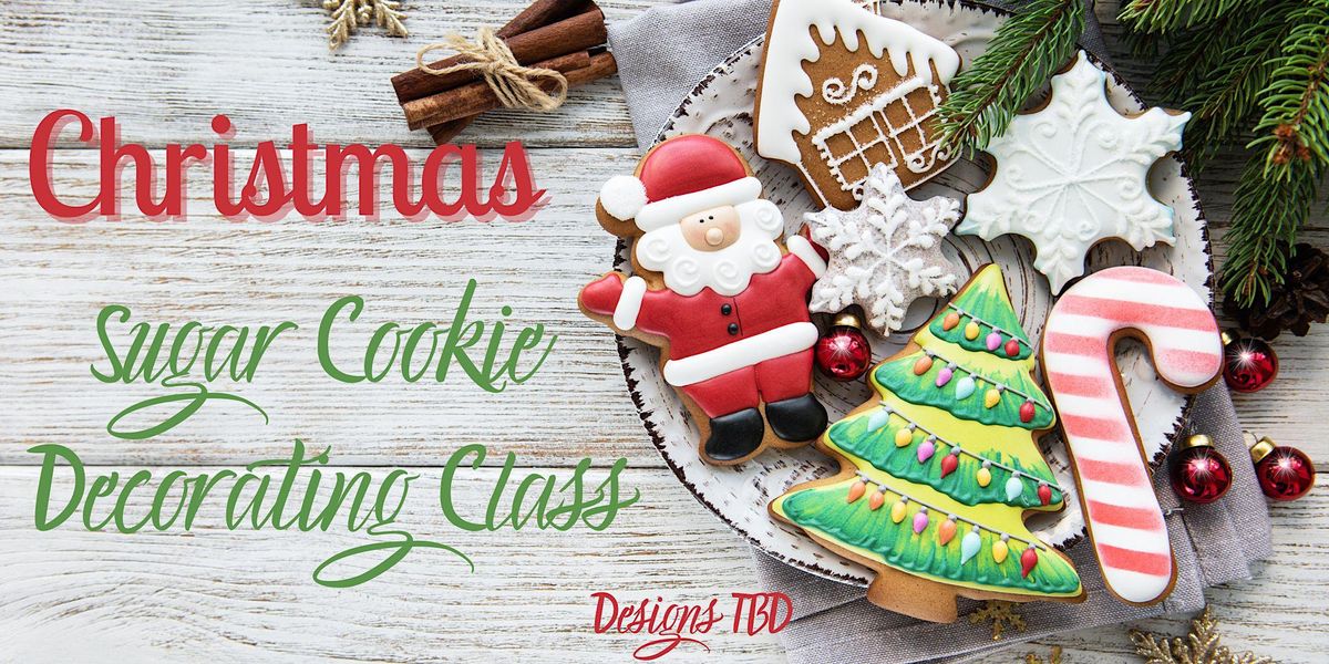 Christmas Sugar Cookie Decorating Class Thistle Spring, TX