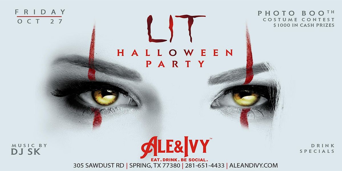 LIT Halloween Party at Ale & Ivy Ale & Ivy, Spring, TX October 27 to October 28