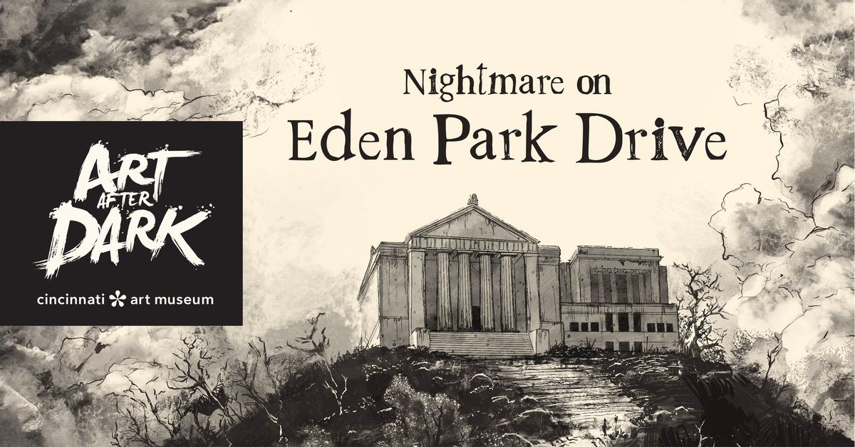 Art After Dark | Nightmare on Eden Park Drive