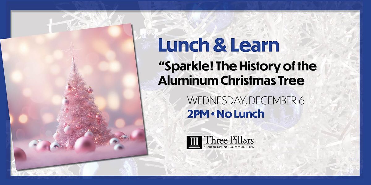 L & L "Sparkle! The History of the Aluminum Christmas Tree" No Lunch