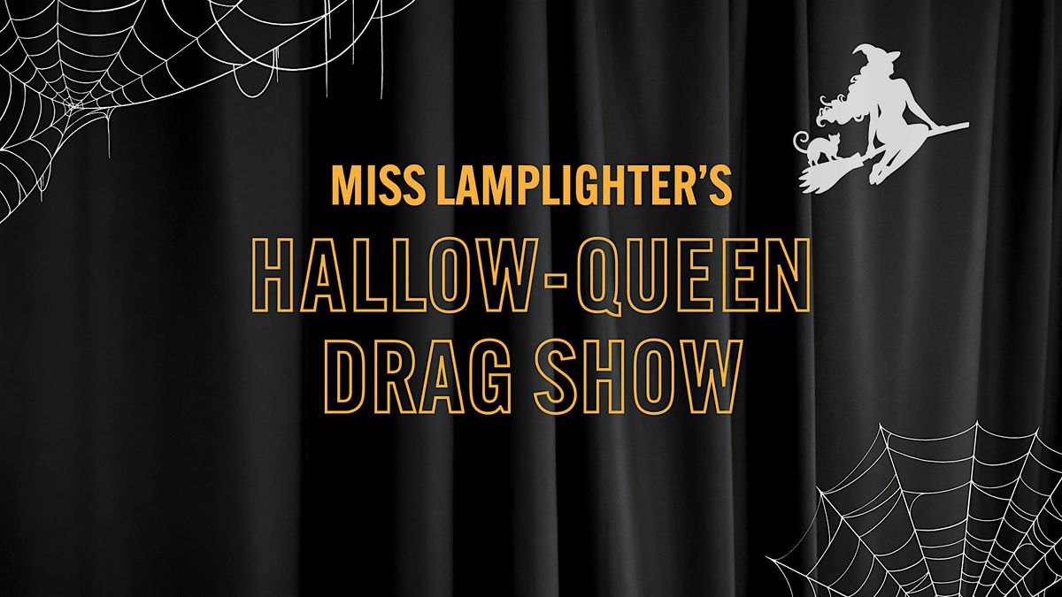 Lamplighter's Hallow-Queen Drag Show