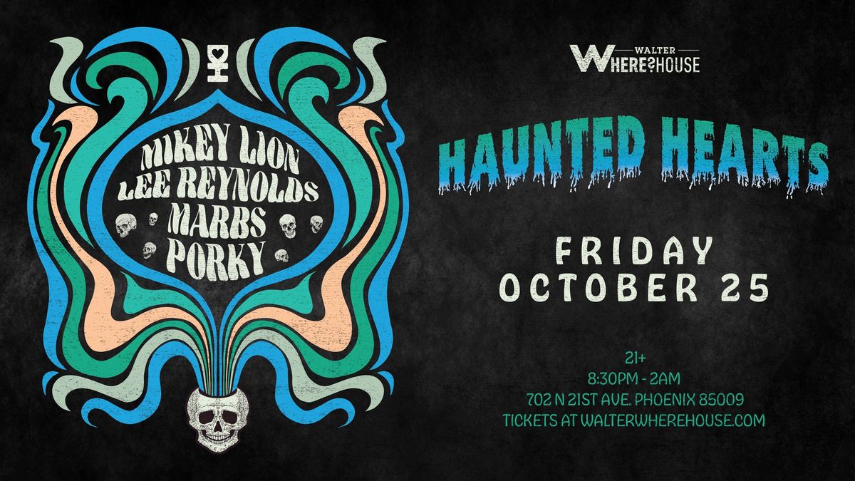 Desert Hearts: Haunted Hearts with Mikey Lion, Lee Reynolds, Marbs & Porky at Walter Where?House